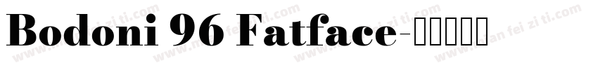Bodoni 96 Fatface字体转换